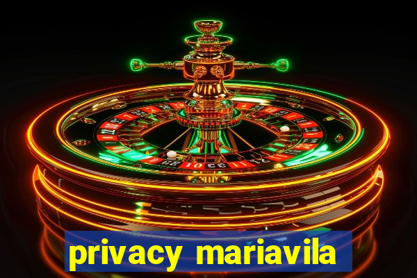 privacy mariavila